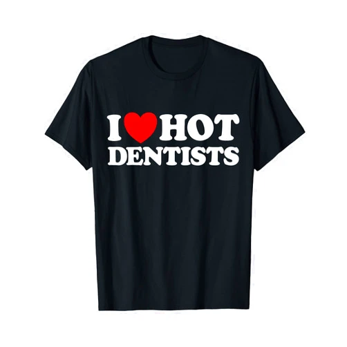 I Heart Hot Dentists I Love Hot Dentists Funny Dentistry Tooth Brush Job Joke Fan T-Shirt