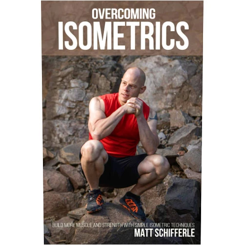 By Matt Schifferle (Author) Overcoming Isometrics: Isometric Exercises for Building Muscle and Strength (The Grind Style Calisthenics Series)