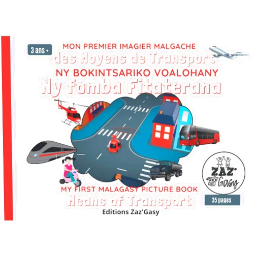 Editions Zaz’Gasy Mon premier imagier malgache des moyens de TRANSPORTS | Ny bokintsariko voalohany ny fomba FITATERANA | My first Malagasy picture book of TRANSPORT ... - Français - Anglais) (French Edition)