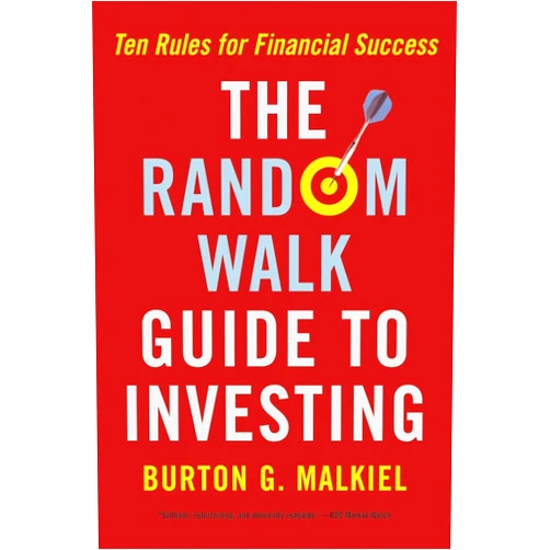 By Burton G. Malkiel (Author) The Random Walk Guide to Investing: Ten Rules for Financial Success