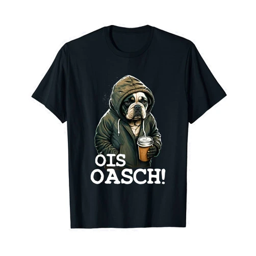 Lustiger Spruch I Tiere & Spaß Damen & Herren Dog Saying Funny Gift Ois Oasch Funny Dialect T-Shirt