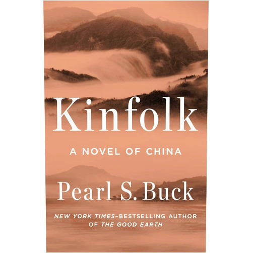 By Pearl S. Buck (Author) Format: Kindle Edition Kinfolk: A Novel of China (Oriental Novels of Pearl S. Buck)