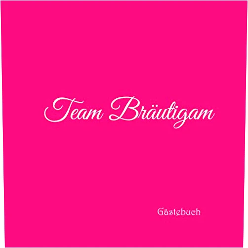 Gliviu Bucher Team Bräutigam Gästebuch: Gästebuch Team Bräutigam für Junggesellinnen-Abschied JGA Party Hochzeit mit 100 weiße Seiten blanko deko ... jga Team Bräutigam Party) (German Edition)