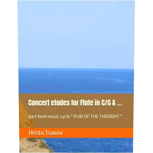 Dr. Hristo Spasov Tsanov Concert etudes for Flute in C/G & …: part form music cycle 