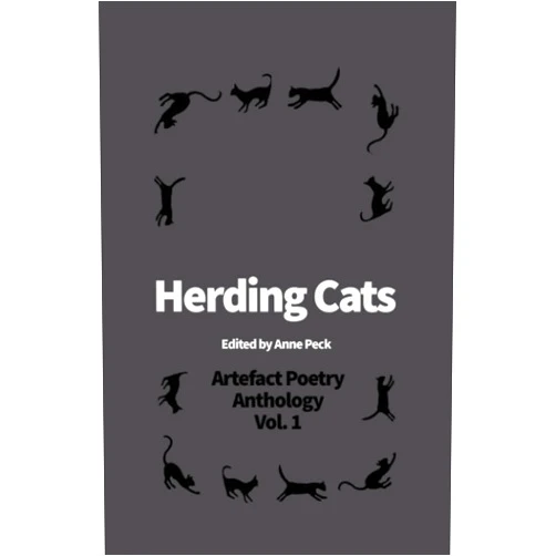 By Anne Peck (Author), Philip Barlow (Author), Lorraine Boyce (Author), Tessa Lowe (Author), David Baber (Author), David Crook (Author) & 1 more Herding Cats: Artefact Poetry Anthology Vol 1
