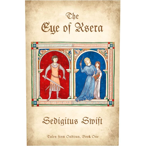 Sedigitus Swift The Eye of Ksera (Tales from Ondiran - fantasy humor series)