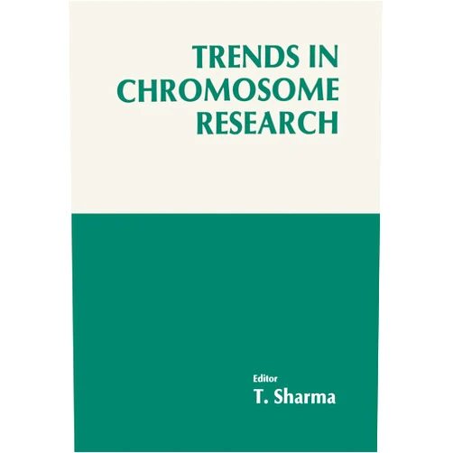By Tikaram Sharma (Editor) Trends in Chromosome Research
