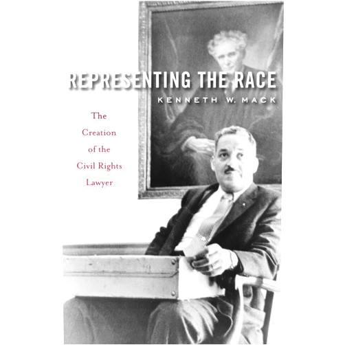 By Kenneth W. Mack (Author) Format: Kindle Edition Representing the Race: The Creation of the Civil Rights Lawyer