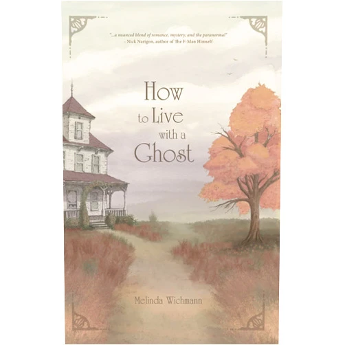 By Melinda Wichmann (Author) Format: Kindle Edition How to Live With a Ghost