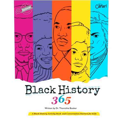 Dr. Thomishia Booker Black History 365: A Black History Workbook and Conversation Starters Highlighting 10 Black Pioneers: 1st Grade, 2nd Grade, 3rd Grade, 4th Grade, Ages 5-10