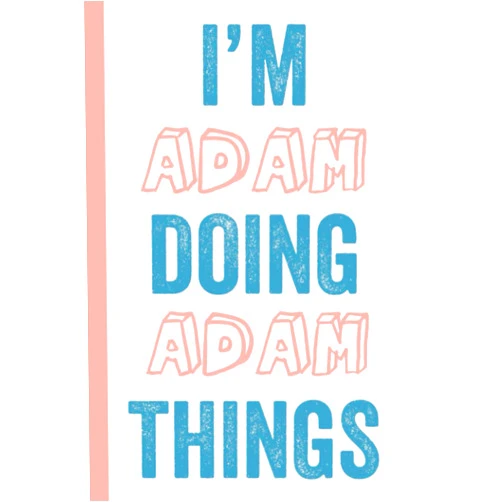 By Mathilda Publications (Author) I'M Adam Doing Adam Things: Notebook Gift, Adam name gifts, Gift Idea for Adam, Personalized Journal Gift for Adam, 120 Pages