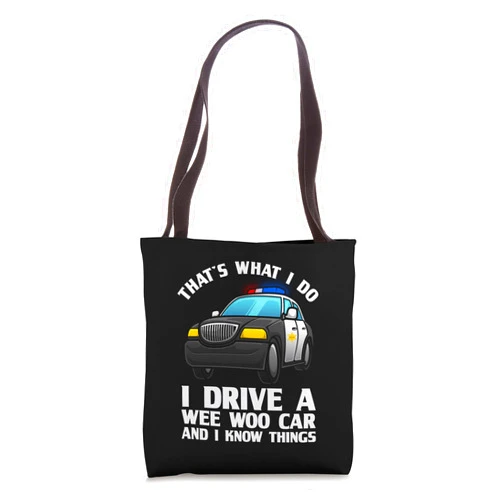 Cute Policeman Car Driver Humor Lovers Pun Designs Funny Police Officer Gift For Cop Law Enforcement Men Women Tote Bag
