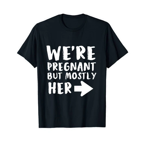 Pregnancy Reveal Matching Outfits by ND We're Pregnant But Mostly Her - Gift for Expecting Parents T-Shirt