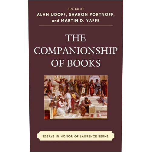By Alan Udoff (Editor), Martin David Yaffe (Editor), Sharon Jo Portnoff (Editor), John E. Alvis (Contributor), George Anastaplo (Contributor), Paul A. Cantor (Contributor), Jerrold R. Caplan (Contributor), Michael Davis (Contributor), Robert Goldberg (Contributor), Kenneth Hart Green (Contributor), Harry V. Jaffa (Contributor), Antonio Marino-López (Contributor), Joshua Parens (Contributor), Sharon Portnoff (Contributor), Robert D. Sacks (Contributor), Owen J. Sadlier (Contributor), Martin D. Yaffe (Contributor) & 13 more The Companionship of Books: Essays in Honor of Laurence Berns