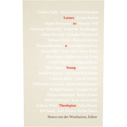 By Henco van der Westhuizen (Editor) Letters to a Young Theologian