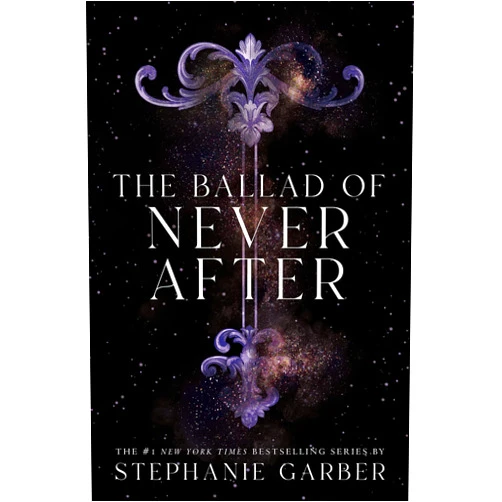 Stephanie Garber The Ballad of Never After (Once Upon a Broken Heart, 2)