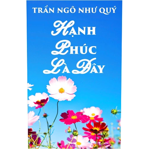 Tran Ngo Nhu Quy Hanh Phuc La Day (Vietnamese Edition)