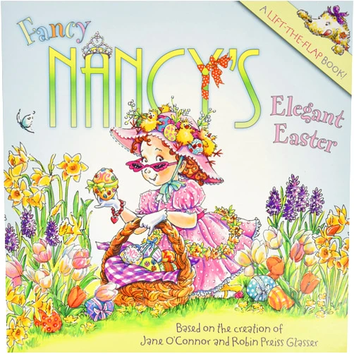 Jane O'Connor,Robin Preiss Glasser Fancy Nancy's Elegant Easter: An Easter And Springtime Book For Kids