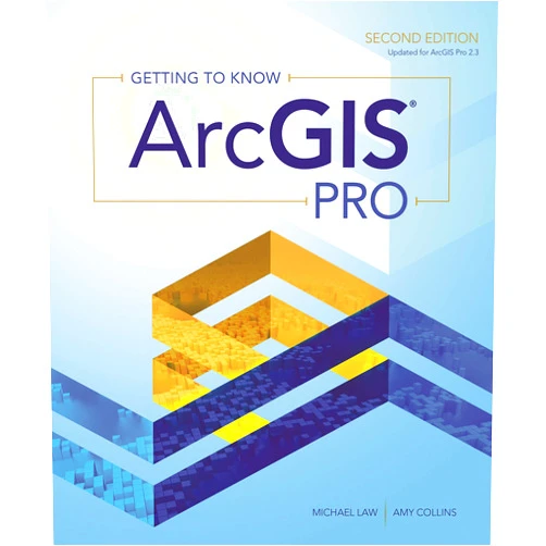 By Michael Law (Author), Amy Collins (Author) Getting to Know ArcGIS Pro