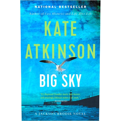 By Kate Atkinson (Author) Format: Kindle Edition Big Sky (Jackson Brodie Book 5)