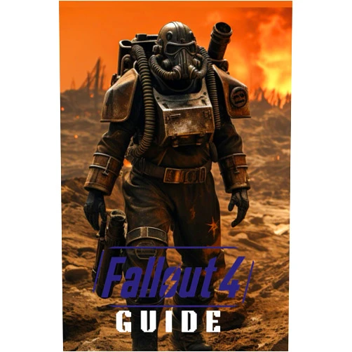 James Flemming Fallout 4 Comprehension Guide: Tips and Tricks, Walkthroughs, Main quests, Side Quests, Strategies!