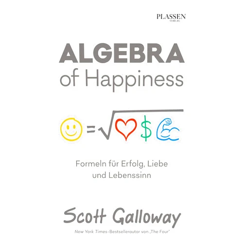 German Edition by Scott Galloway (Author), Philipp Seedorf (Translator) Format: Kindle Edition Algebra of Happiness: Formeln für Erfolg, Liebe und Lebenssinn (German Edition)