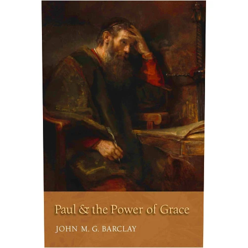 John M. G. Barclay Paul and the Power of Grace