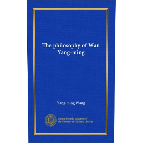 By Yang-ming Wang (Author) The philosophy of Wan Yang-ming