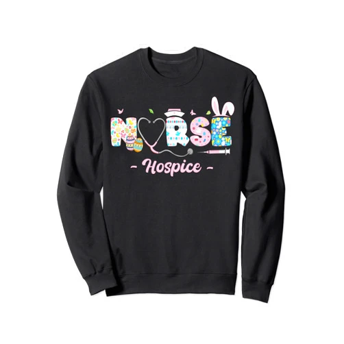 Happy Easter Day Easter Nurses Week Nurse Life Hospice Nurse Easter Bunny Easter Egg Stethoscope Nurse Sweatshirt