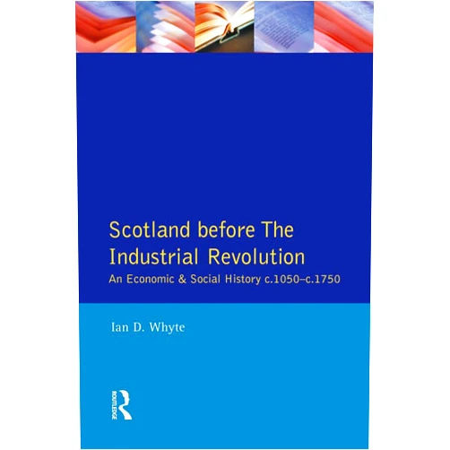 By Ian D. Whyte (Author) Format: Kindle Edition Scotland before the Industrial Revolution: An Economic and Social History c.1050-c. 1750 (Longman Economic and Social History of Britain)