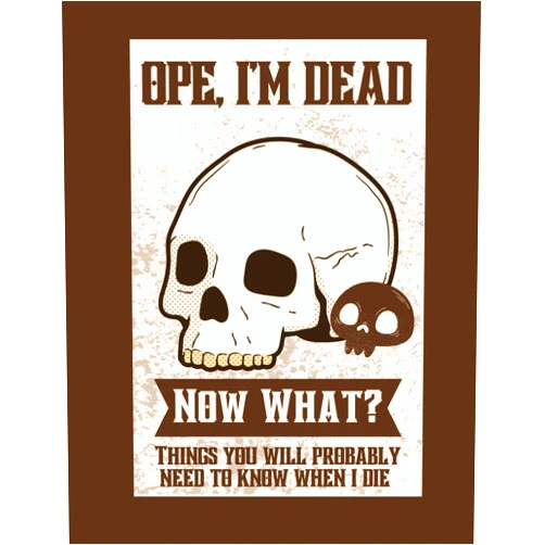 By Frankie Johnson (Author) Ope, I'm Dead Now What?: Things You Will Probably Need To Know When I Die