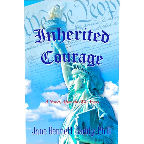 By Jane Bennett Gaddy Ph.D. (Author) Inherited Courage: A Novel, After the War Years