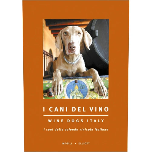 Craig McGill & Susan Elliott Wine Dogs Italy - I Cani Del Vino (English and Italian Edition)