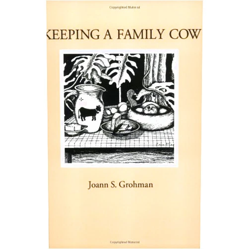 By Joann S. Grohman (Author) Keeping A Family Cow by Joann S. Grohman (2012-03-01)