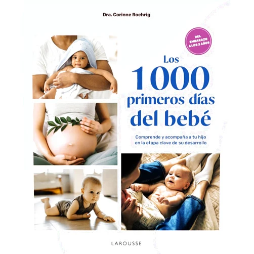 Dra. Corinne Roehrig,Shutterstock,Agencias y archivos fotográficos,Imma Estany Morros Los 1000 primeros días del bebé: Comprende y acompaña a tu hijo en la etapa clave de su desarrollo