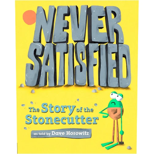 By Dave Horowitz (Author, Illustrator) Format: Kindle Edition Never Satisfied: The Story of The Stonecutter