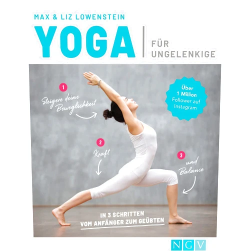 German Edition by Max Lowenstein (Author), Liz Lowenstein (Author) Yoga für Ungelenkige: In 3 Schritten vom Anfänger zum Geübten