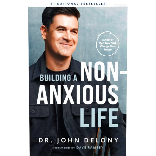 Dr. John Delony,Dave Ramsey Building a Non-Anxious Life