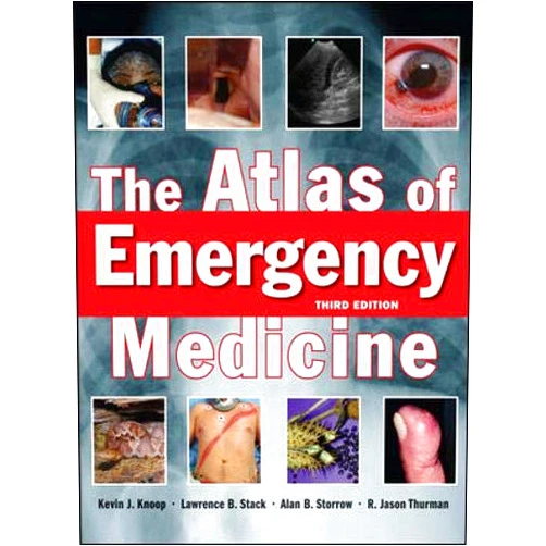Kevin Knoop,Lawrence Stack,Alan Storrow,R. Jason Thurman The Atlas of Emergency Medicine, Third Edition