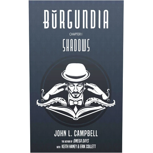 John L. Campbell,Keith Haney,Erik Collett BURGUNDIA: Shadows: Chapter I