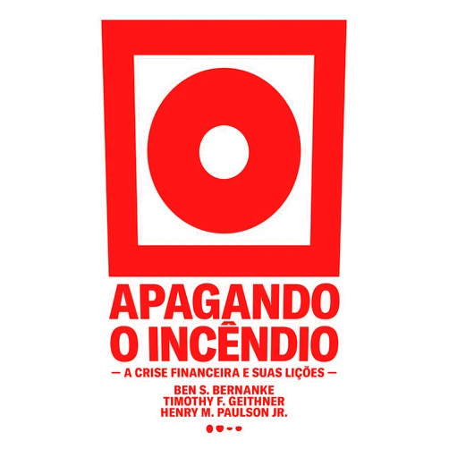 Portuguese Edition by Ben S. Bernanke (Author), Timothy F. Geithner (Author), Henry M. Paulson Jr. (Author), Celso Longo (Cover Art), Pedro Maia Soares (Translator) & 1 more Format: Kindle Edition Apagando o incêndio: A crise financeira e suas lições (Portuguese Edition)