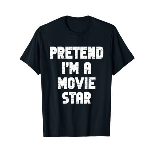 Pretend Im A Movie Star Halloween Costume Halloween Pretend I'm A Movie Star Costume Lazy Kids Adult T-Shirt