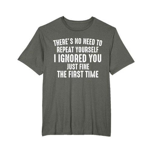 Lustiges Ignorieren Präsent für Frauen und Männer Du Musst Dich Nicht Repesen Hab Schon Before Ignoriert T-Shirt