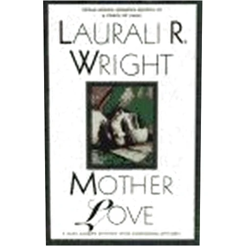 Laurali Wright Mother Love (Karl Alberg Mysteries, No. 7)