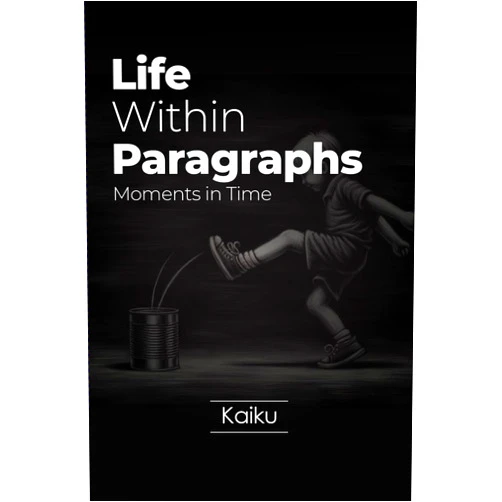KAIKU Klier Life Within Paragraphs: Moments in Time