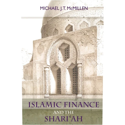 Michael J.T. McMillen,Yusuf Talal DeLorenzo Islamic Finance and the Shari'ah: The Dow Jones Fatwa and Permissible Variance as Studies in Letheanism and Legal Change (Islamic Finance in Practice)