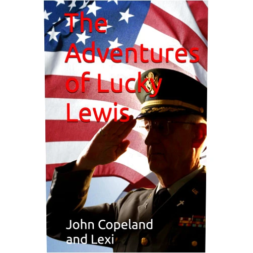 By John Copeland (Author), Lexi Copeland (Author) The Adventures of Lucky Lewis