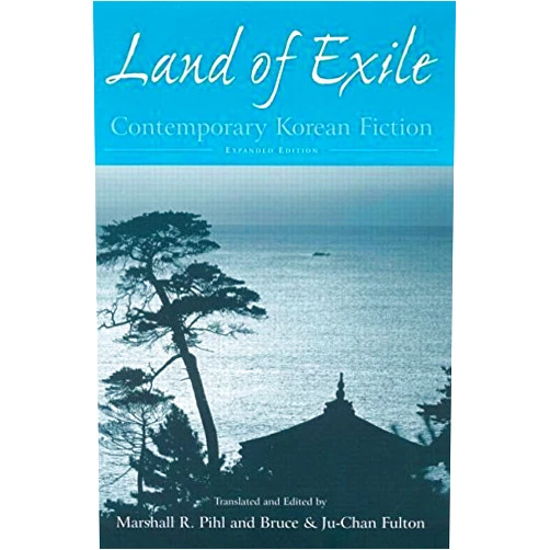 By Marshall R. Pihl (Author) By Marshall R. Pihl Land of Exile: Contemporary Korean Fiction (East Gate Books) (Expanded) [Paperback]