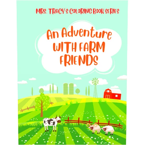 By Mrs. Tracy K Phillips (Author) An Adventure With Farm Friends (Mrs. Tracy's Coloring Book Series: A Preschool Adventure)