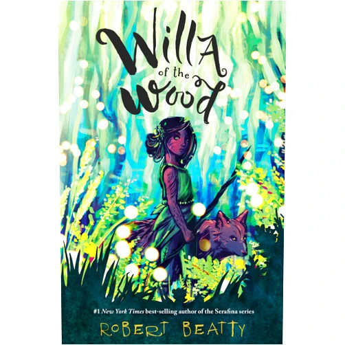 By Robert Beatty (Author) Willa of the Wood: Willa of the Wood, Book 1